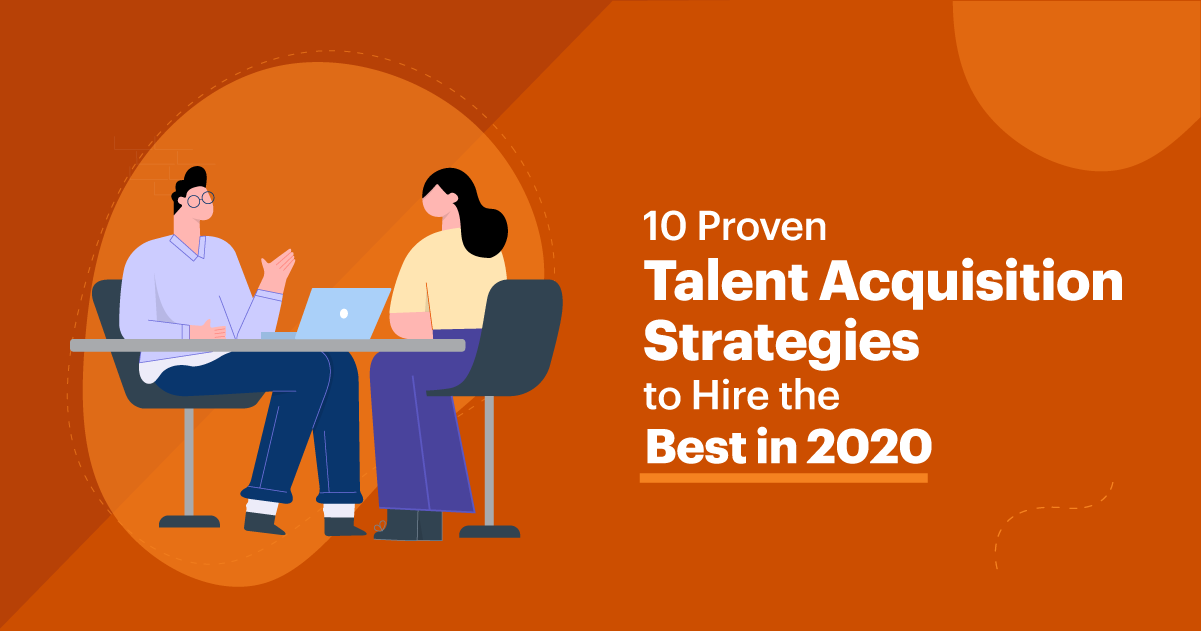 10 Proven Talent Acquisition Strategies To Hire The Best In 2020 0242